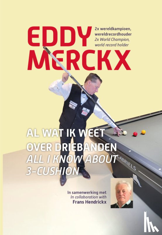 Merckx, Eddy, Hendrickx, Frans - Al wat ik weet over driebanden
