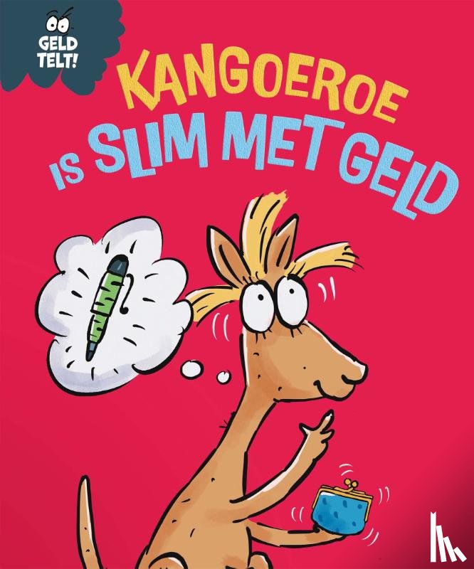 Graves, Sue, Dunton, Trevor - Kangoeroe is slim met geld