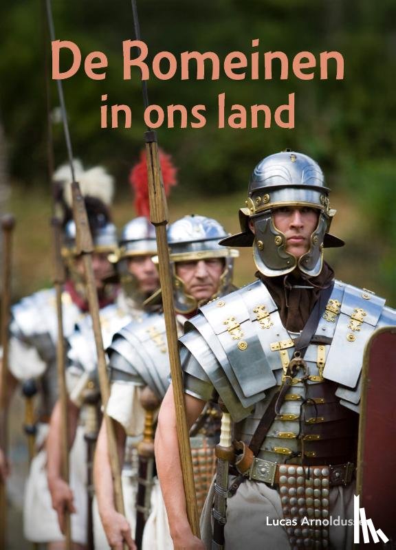 Arnoldussen, Lucas - De Romeinen in ons land
