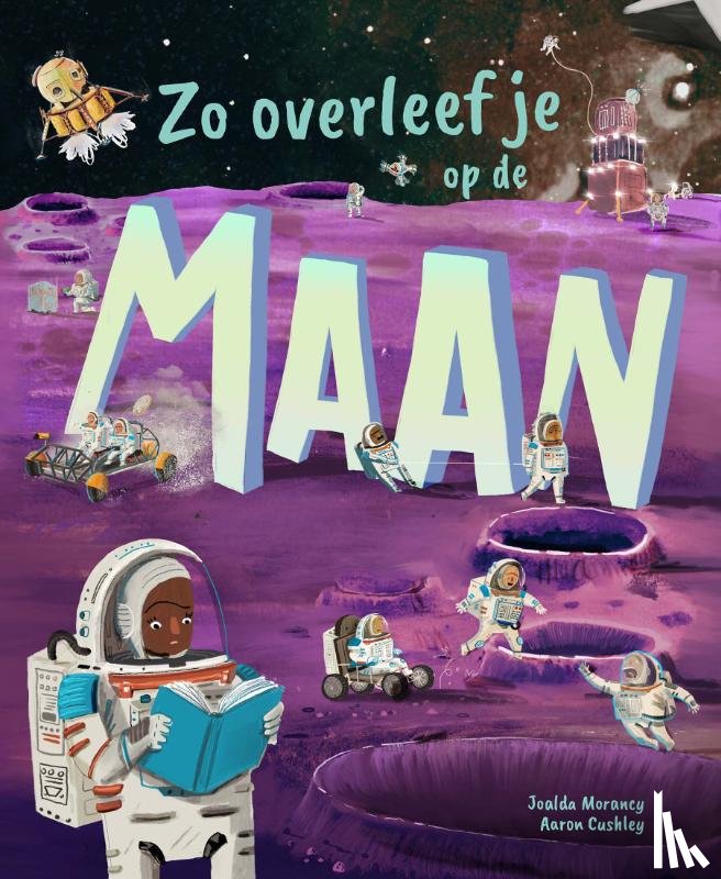 Morancy, Joalda, Cushley, Aaron - Zo overleef je op de maan