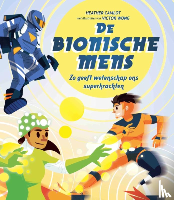Camlot, Heather - De bionische mens