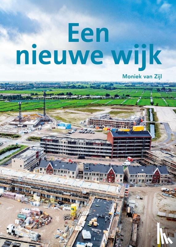 Zijl, Moniek van - Een nieuwe wijk