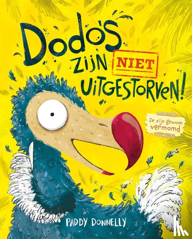 Donnelly, Paddy - Dodo's zijn NIET uitgestorven!