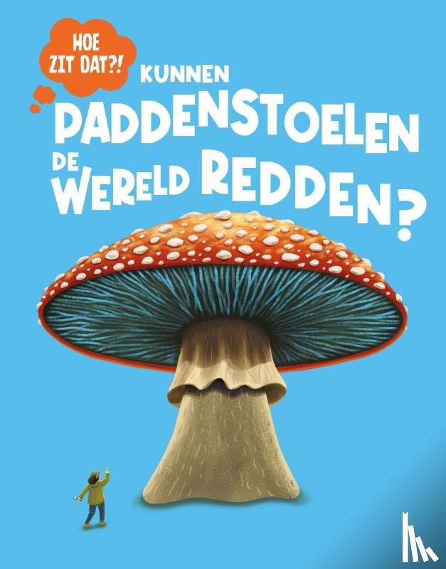 Jeffery, Eliza - Kunnen paddenstoelen de wereld redden?