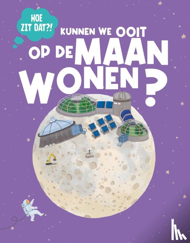 Watson, Olivia - Kunnen we ooit wonen op de maan?