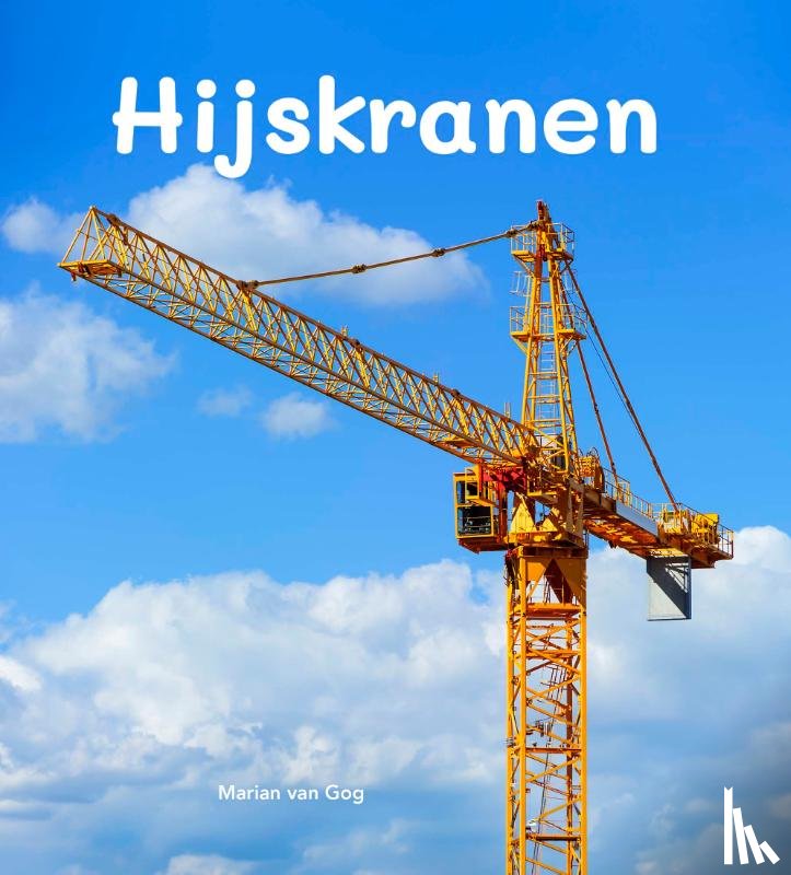 Gog, Marian van - Hijskranen