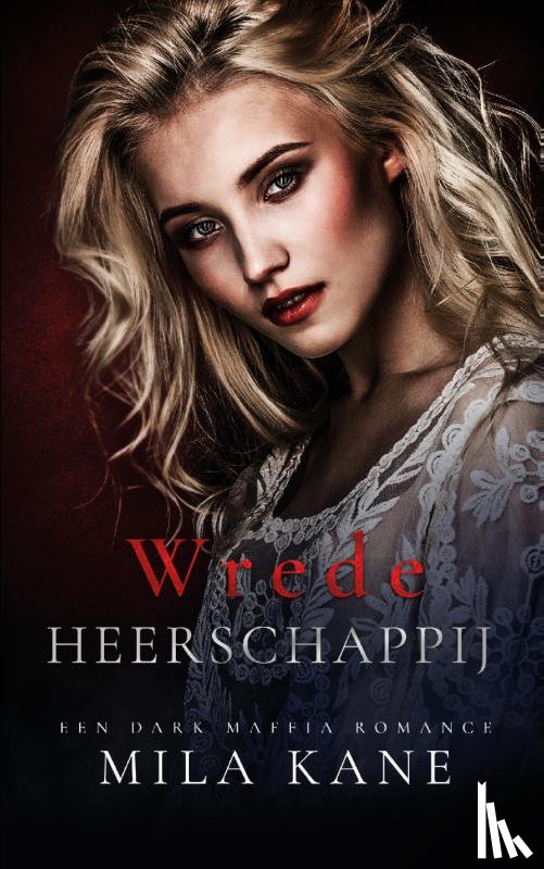 Kane, Mila - Wrede heerschappij