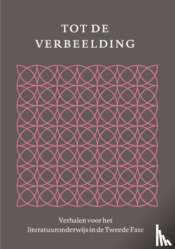  - Tot de verbeelding - Verhalen voor het literatuuronderwijs in de Tweede Fase