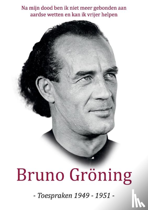 Stichting voor Psychische-, Geestelijke en natuurlijke Levensprincipes - Bruno Gröning Toespraken 1949-1951