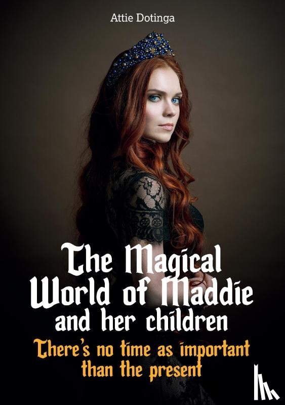 Dotinga, Attie - MAGICAL WORLD OF MADDIE AND HER