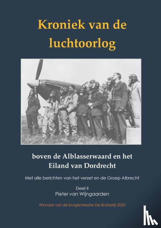 Wijngaarden, Pieter van - Kroniek van de luchtoorlog boven de Alblasserwaard en Eiland van Dordrecht