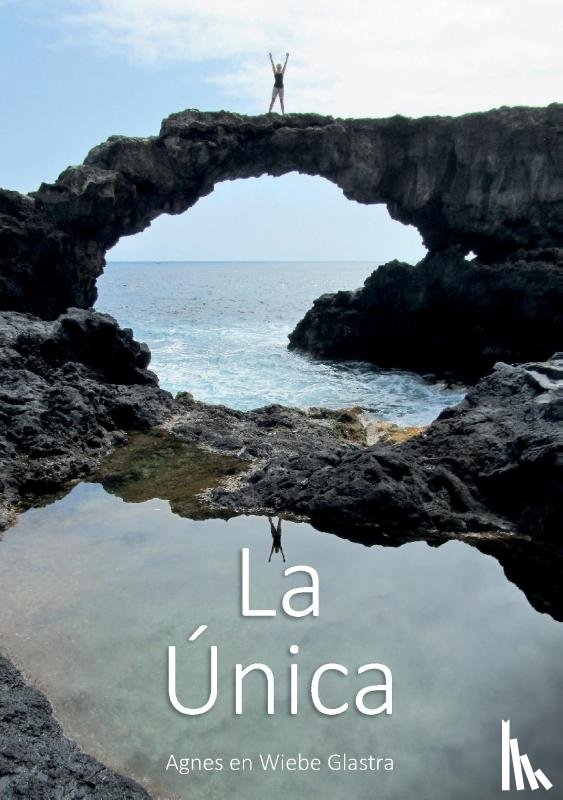 Glastra, Agnes, Glastra, Wiebe S.J. - La Única
