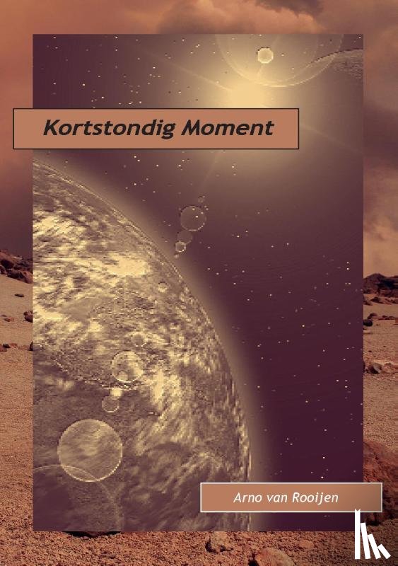 Rooijen, Arno van - Kortstondig Moment