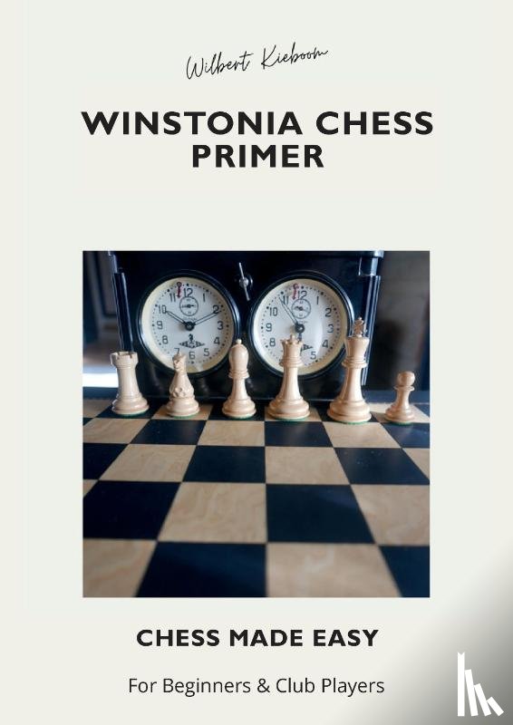 Kieboom, Wilbert - Winstonia Chess Primer - Chess Made Easy