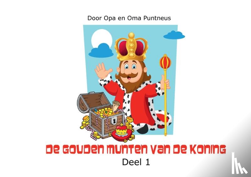 Puntneus, Opa En Oma - GOUDEN MUNTEN VAN DE KONING 1