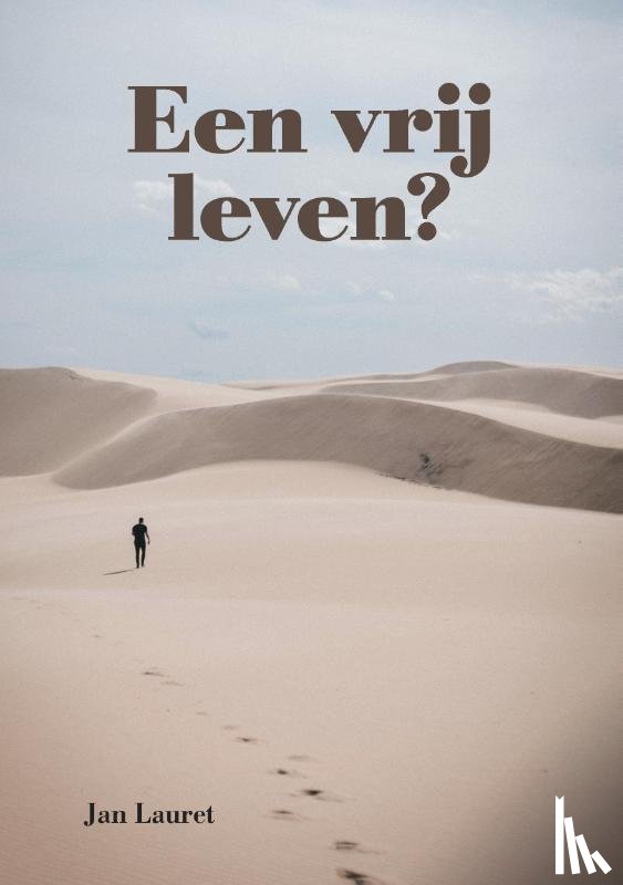 Lauret, Jan - Een vrij leven?