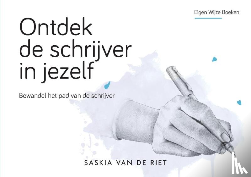 Riet, Saskia van de - Ontdek de schrijver in jezelf