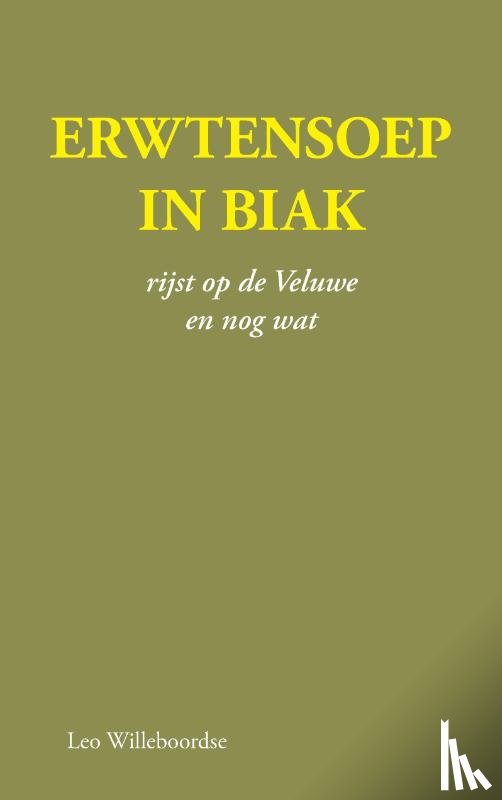 Willeboordse, Leo - Erwtensoep in Biak