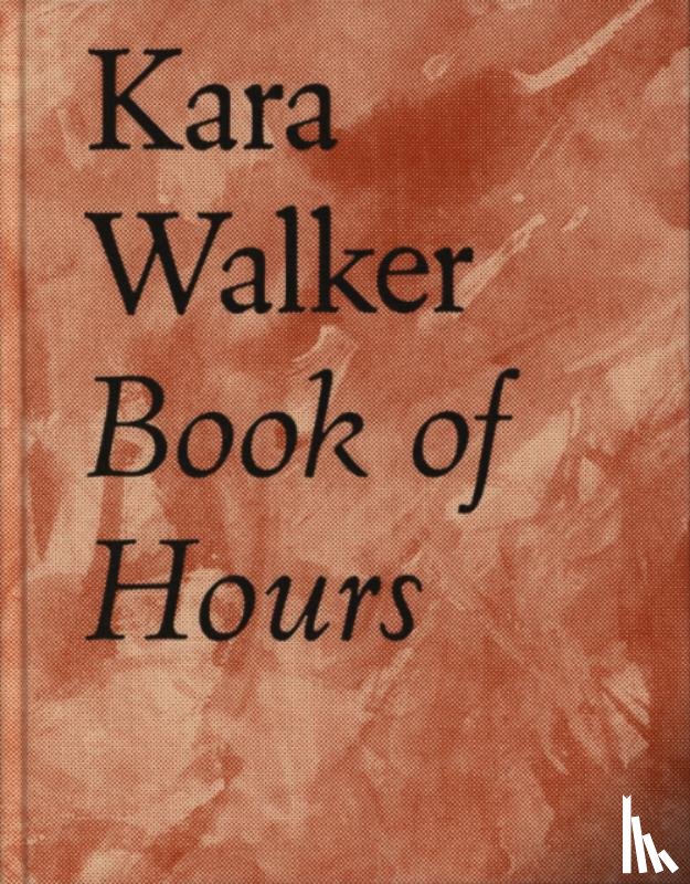 Walker, Kara - Kara Walker Book of Hours 2020-2021