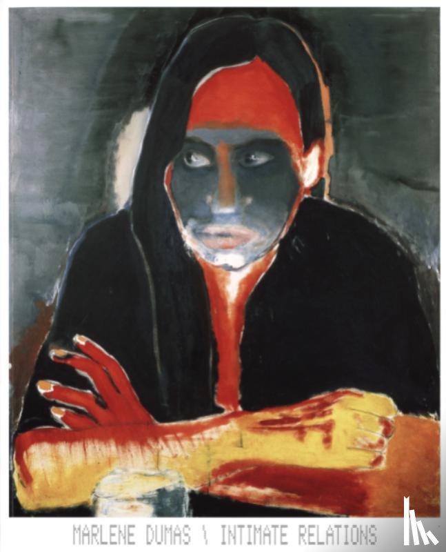 Dumas, Marlene, Niekerk, Marlene van, Bedford, Emma, Martin, Marilyn, Mbembe, Achille, Nuttall, Sarah - Marlene Dumas: Intimate Relations