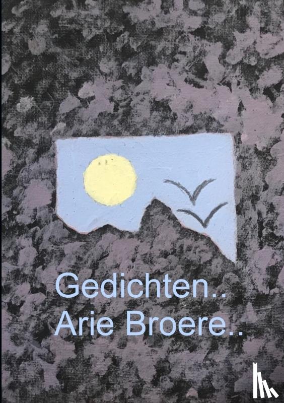 Broere, Arie - Gedichten..