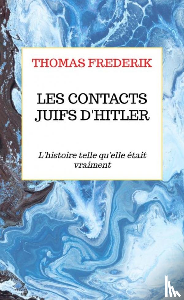 Frederik, Thomas - LES CONTACTS JUIFS D'HITLER