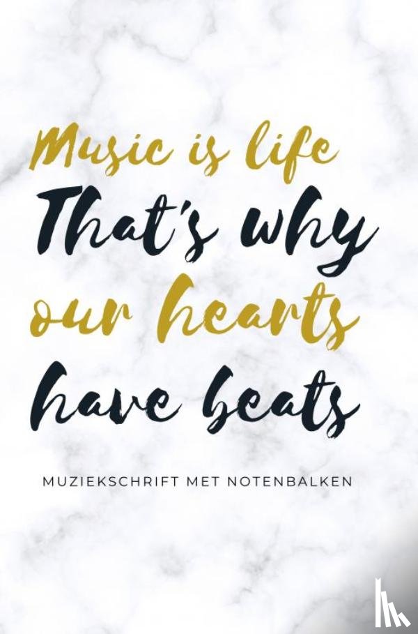Books, Gold Arts - Music is life that's why our hearts have beats - muziekschrift met notenbalken