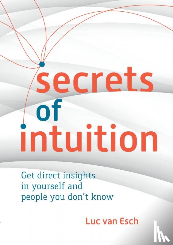 van Esch, Luc - Secrets of Intuition
