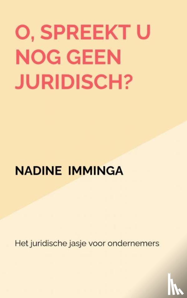 Imminga, Nadine - O, spreekt u nog geen juridisch?