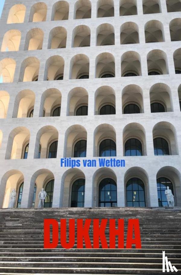 Van Wetten, Filips - DUKKHA