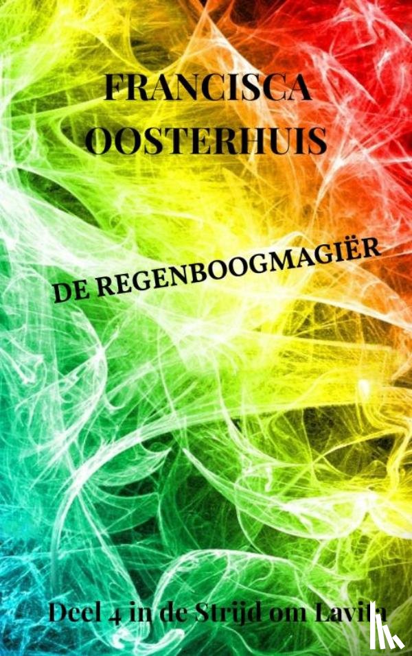 Oosterhuis, Francisca - De Regenboogmagiër