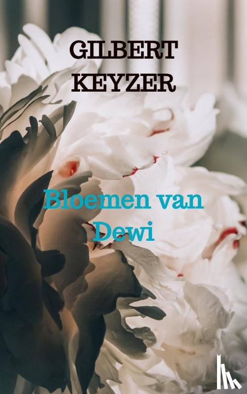 Keyzer, Gilbert - Bloemen van Dewi