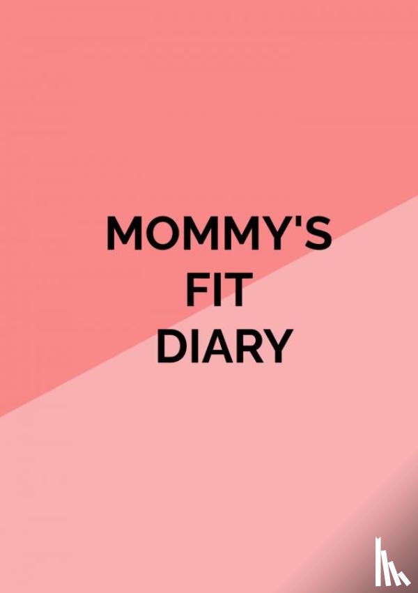 Verhoeve, Milou - Mommy's Fit Diary