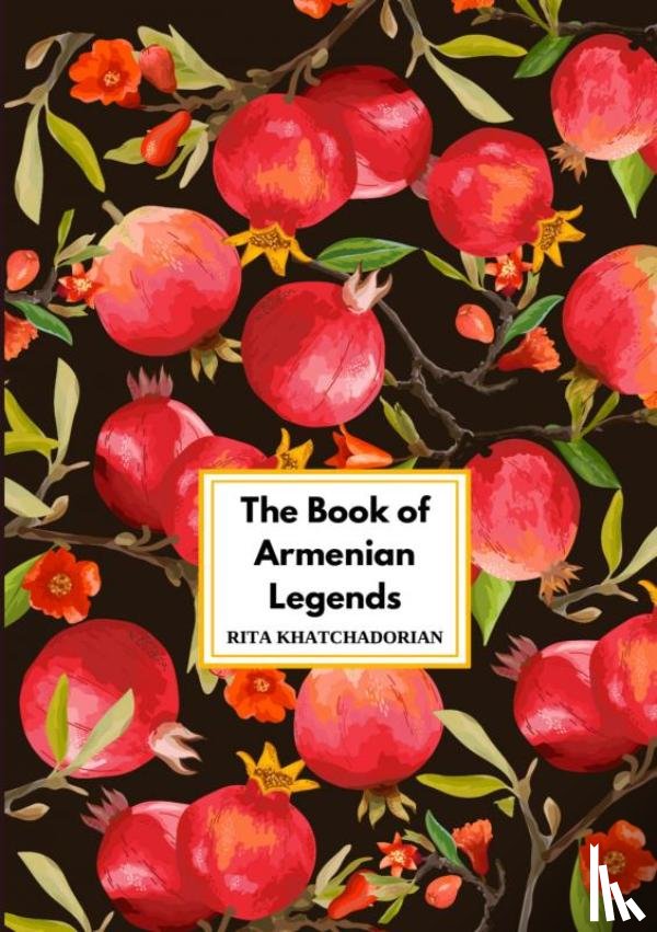 Khatchadorian, Rita - The Book of Armenian Legends