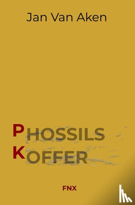 Van Aken, Jan - Phossils koffer