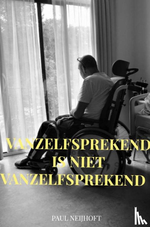 Neijhoft, Paul - Vanzelfsprekend is niet vanzelfsprekend