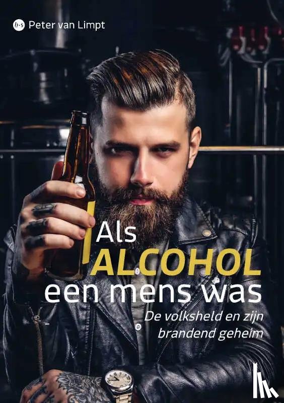 van Limpt, Peter - Als alcohol een mens was