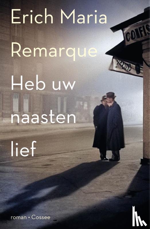 Remarque, Erich Maria - Heb uw naasten lief