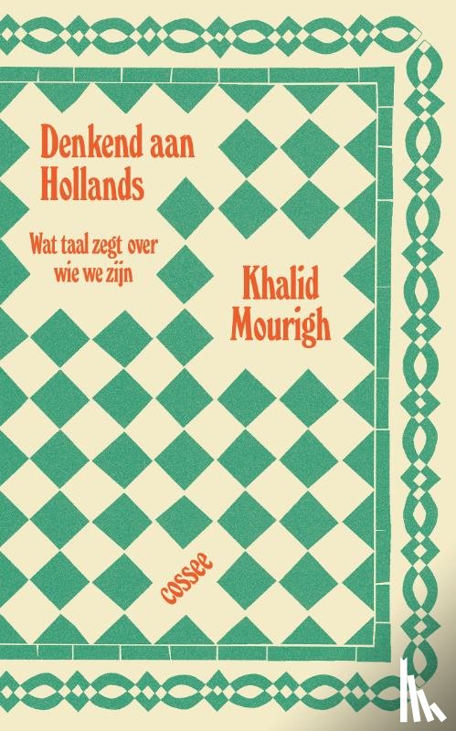 Mourigh, Khalid - Denkend aan Hollands