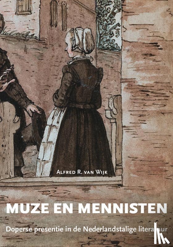 Wijk, Alfred R. van - Muze en Mennisten