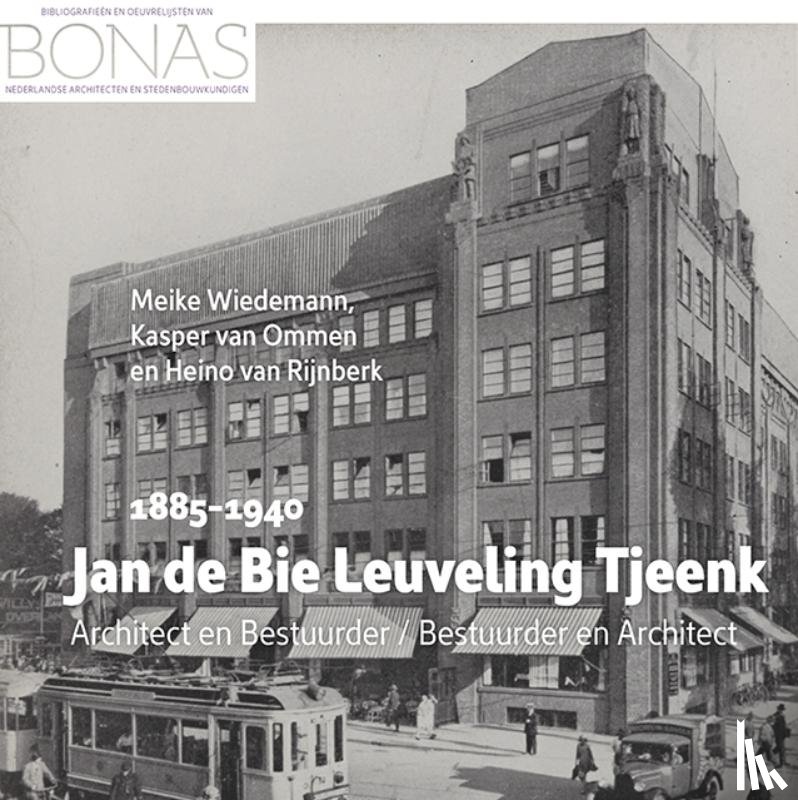 Wiedemann, Meike, Ommen, Kasper van, Rijnberk, Heino van - Jan de Bie Leuveling Tjeenk (1885-1940)