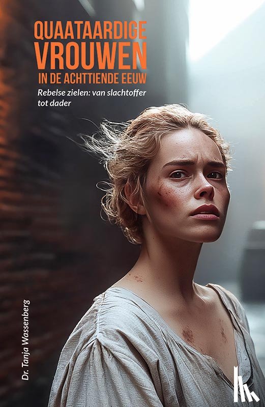 Wassenberg, Tanja - Quaataardige vrouwen in de achttiende eeuw