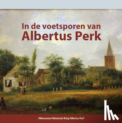  - In de voetsporen van Albertus Perk