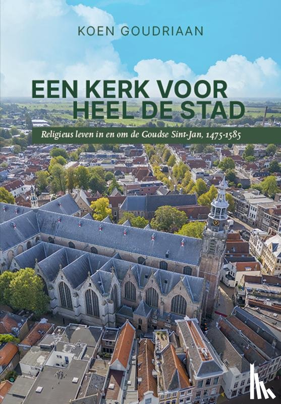 Goudriaan, Koen - Een kerk voor heel de stad