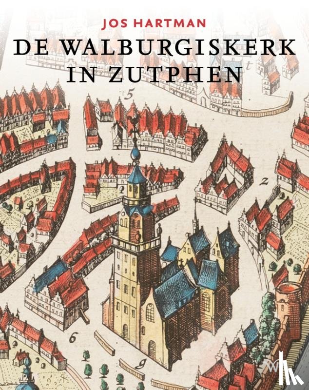 Hartman, Jos - De Walburgiskerk in Zutphen