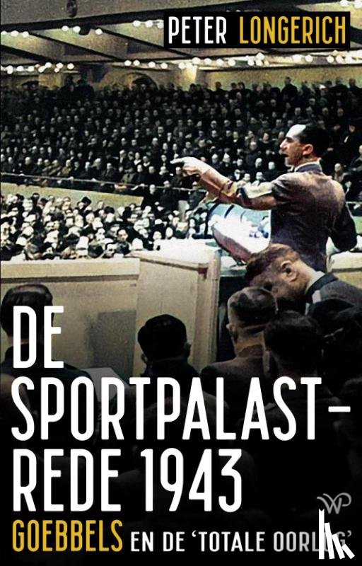 Longerich, Peter - De Sportpalastrede 1943