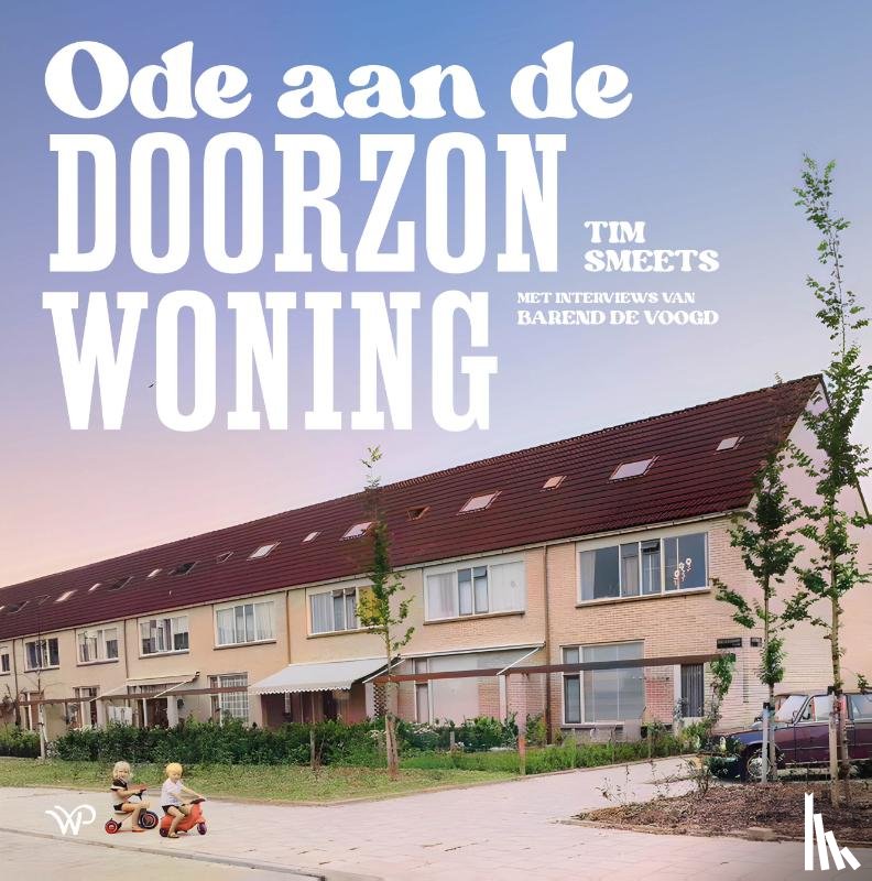 Smeets, Tim, Voogd, Barend de - Ode aan de doorzonwoning