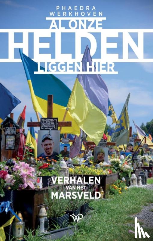 Werkhoven, Phaedra - Al onze helden liggen hier