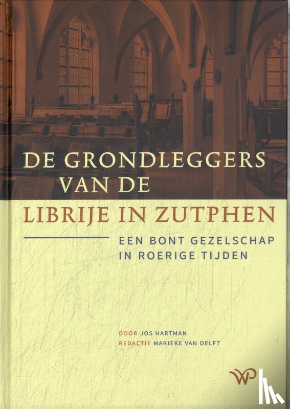 Hartman, Jos - De grondleggers van de Librije in Zutphen