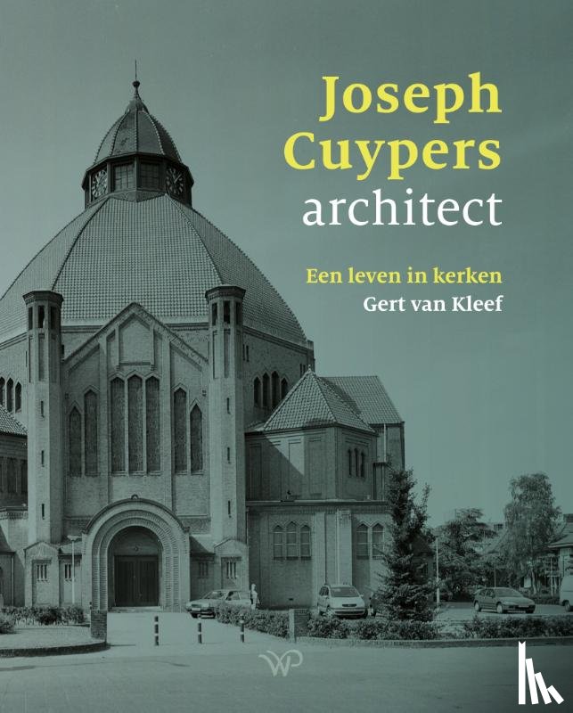 Kleef, Gert van - Joseph Cuypers, architect